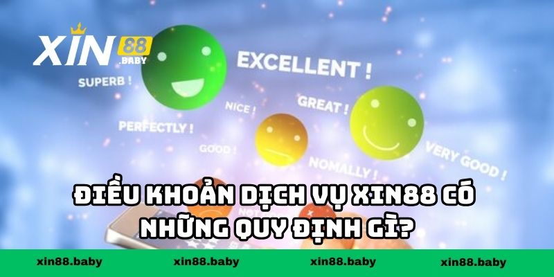 Điều khoản dịch vụ XIN88 có những quy định gì?